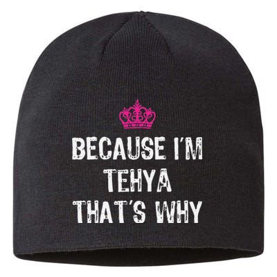 Because IM Tehya ThatS Why Sustainable Beanie