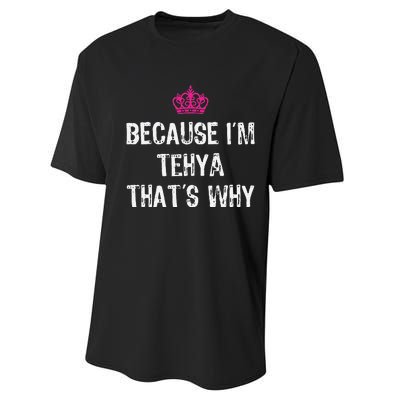 Because IM Tehya ThatS Why Performance Sprint T-Shirt