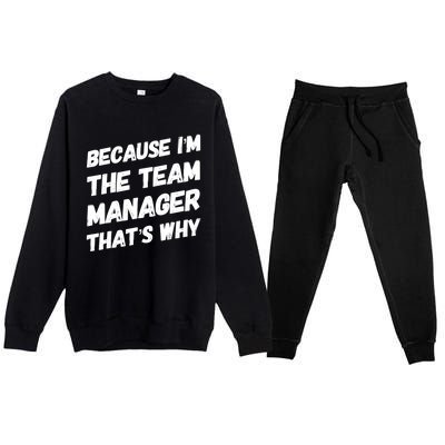 Because I'm The Team Manager That's Why Premium Crewneck Sweatsuit Set