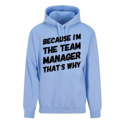 Because I'm The Team Manager That's Why Unisex Surf Hoodie