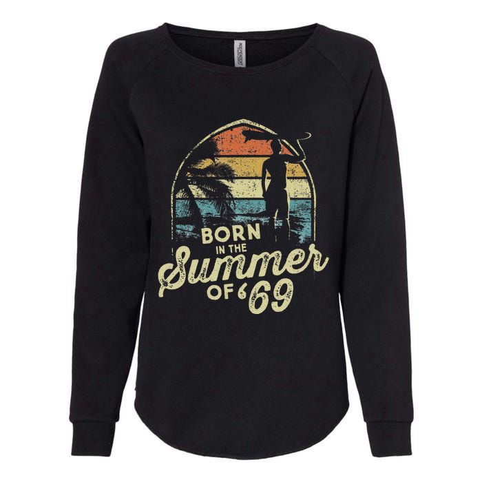 Born In The Summer Of 69 54th Birthday Gifts Funny 1969 Bday Womens California Wash Sweatshirt