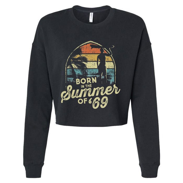 Born In The Summer Of 69 54th Birthday Gifts Funny 1969 Bday Cropped Pullover Crew