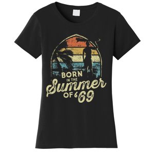 Born In The Summer Of 69 54th Birthday Gifts Funny 1969 Bday Women's T-Shirt