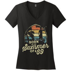 Born In The Summer Of 69 54th Birthday Gifts Funny 1969 Bday Women's V-Neck T-Shirt