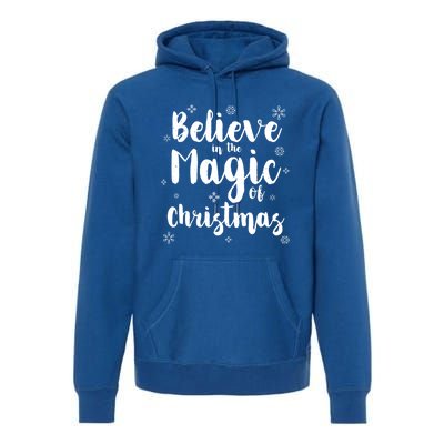 Believe In The Magic Of Christmas Funny Christmas Funny Gift Premium Hoodie