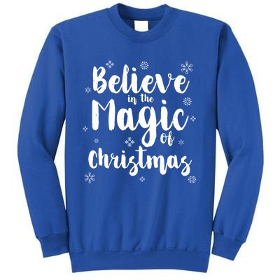 Believe In The Magic Of Christmas Funny Christmas Funny Gift Tall Sweatshirt