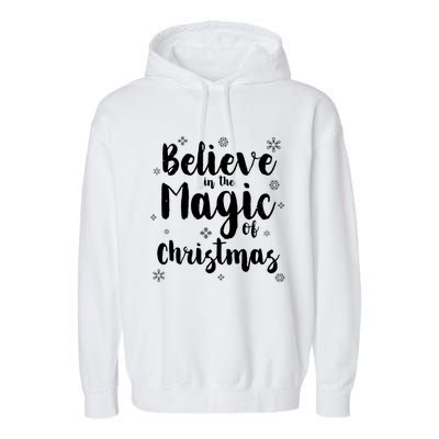 Believe In The Magic Of Christmas Funny Christmas Funny Gift Garment-Dyed Fleece Hoodie