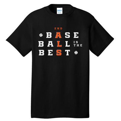 Baseball Is The Best End Als Tall T-Shirt