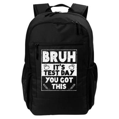 Bruh Its Test Day You Got This Testing Day Teacher Daily Commute Backpack