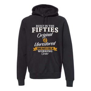 Built In The Fifties Built In The 50s Birthday Premium Hoodie