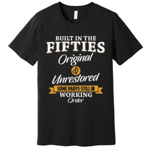 Built In The Fifties Built In The 50s Birthday Premium T-Shirt