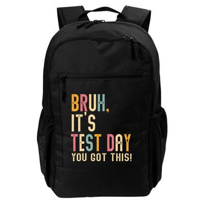 Bruh It’S Test Day You Got This Testing Day Teacher Daily Commute Backpack