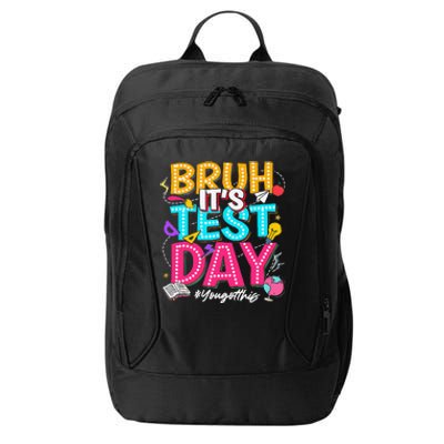 Bruh It’S Test Day You Got This Testing Day Teacher Students City Backpack