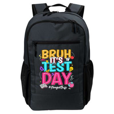 Bruh It’S Test Day You Got This Testing Day Teacher Students Daily Commute Backpack