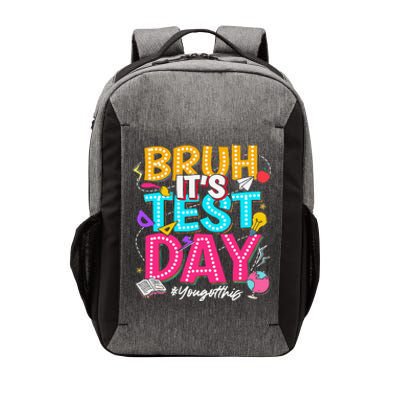 Bruh It’S Test Day You Got This Testing Day Teacher Students Vector Backpack