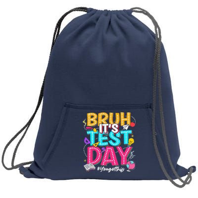 Bruh It’S Test Day You Got This Testing Day Teacher Students Sweatshirt Cinch Pack Bag