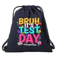 Bruh It’S Test Day You Got This Testing Day Teacher Students Drawstring Bag