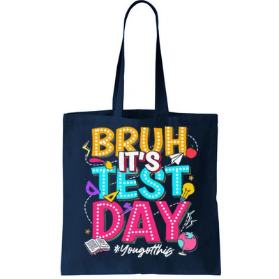 Bruh It’S Test Day You Got This Testing Day Teacher Students Tote Bag