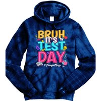 Bruh It’S Test Day You Got This Testing Day Teacher Students Tie Dye Hoodie