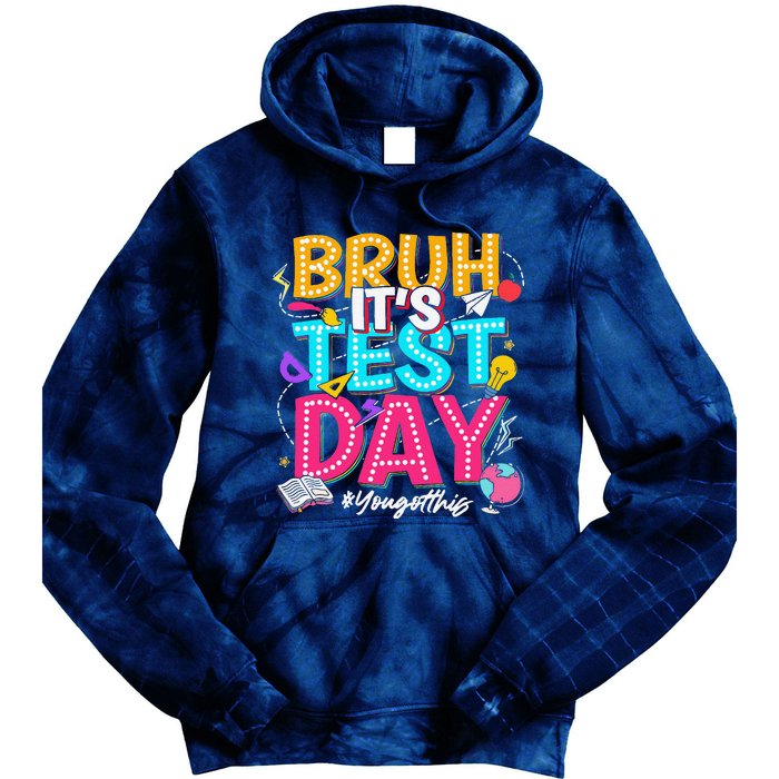 Bruh It’S Test Day You Got This Testing Day Teacher Students Tie Dye Hoodie