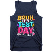 Bruh It’S Test Day You Got This Testing Day Teacher Students Tank Top