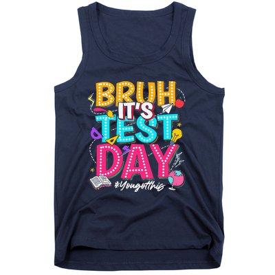 Bruh It’S Test Day You Got This Testing Day Teacher Students Tank Top