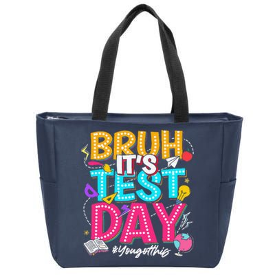 Bruh It’S Test Day You Got This Testing Day Teacher Students Zip Tote Bag