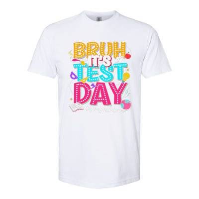 Bruh It’S Test Day You Got This Testing Day Teacher Students Softstyle CVC T-Shirt