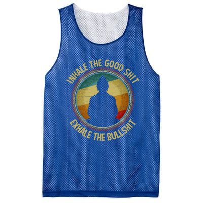 Buddha Inhale The Good Shit Exhale The Bullshit Funny Gift Mesh Reversible Basketball Jersey Tank