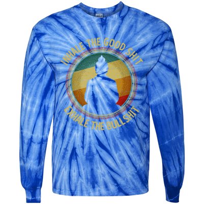 Buddha Inhale The Good Shit Exhale The Bullshit Funny Gift Tie-Dye Long Sleeve Shirt