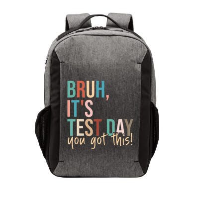 Bruh Its Test Day You Got This Testing Day Teacher Vector Backpack