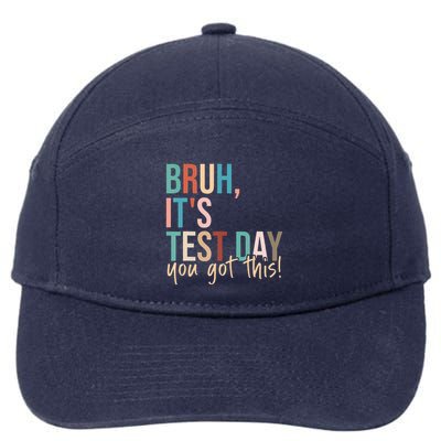 Bruh Its Test Day You Got This Testing Day Teacher 7-Panel Snapback Hat