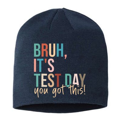 Bruh Its Test Day You Got This Testing Day Teacher Sustainable Beanie