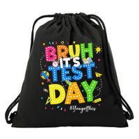 Bruh Its Test Day You Got This Testing Day Teacher Drawstring Bag
