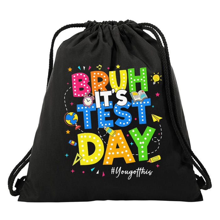 Bruh Its Test Day You Got This Testing Day Teacher Drawstring Bag
