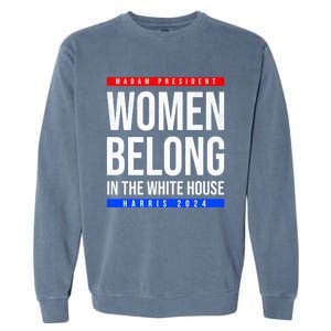 Belong In The White House Madam President Kamala Cute Gift Garment-Dyed Sweatshirt