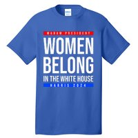 Belong In The White House Madam President Kamala Cute Gift Tall T-Shirt