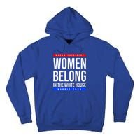 Belong In The White House Madam President Kamala Cute Gift Tall Hoodie