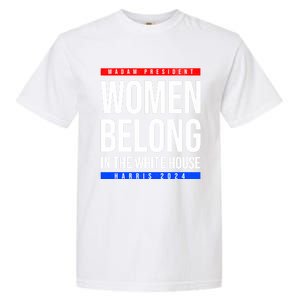 Belong In The White House Madam President Kamala Cute Gift Garment-Dyed Heavyweight T-Shirt