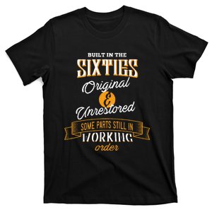 Built In The Sixties Original And Unrestored Funny Birthday T-Shirt