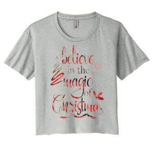 Believe In The Magic Of Christmas Gift Women's Crop Top Tee