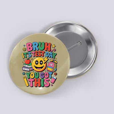 Bruh Its Test Day You Got This Motivational School Test Day Button