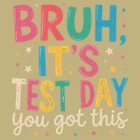 Bruh Its Test Day You Got This Testing Day Teacher Mousepad