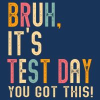 Bruh Its Test Day You Got This Testing Day Flat Bill Trucker Hat