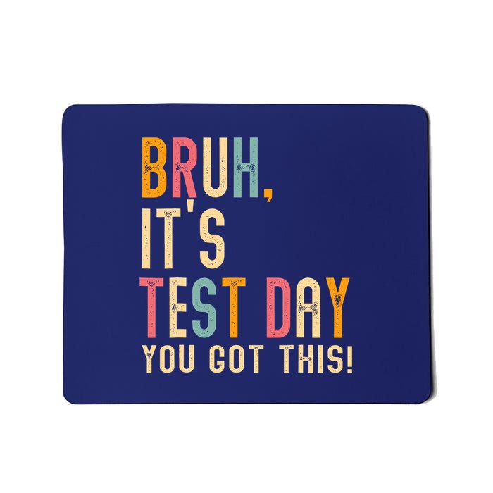 Bruh Its Test Day You Got This Testing Day Mousepad