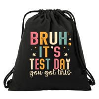 Bruh Its Test Day You Got This Testing Day Drawstring Bag