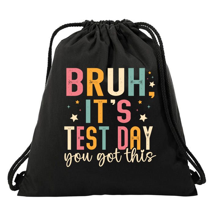 Bruh Its Test Day You Got This Testing Day Drawstring Bag
