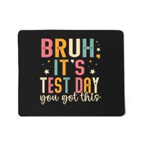 Bruh Its Test Day You Got This Testing Day Mousepad