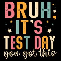 Bruh Its Test Day You Got This Testing Day Mousepad