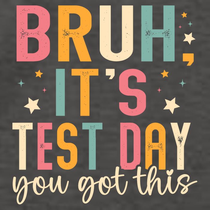 Bruh Its Test Day You Got This Testing Day Vector Backpack